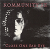 Kommunity FK - close one sad eye