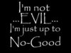 * I'm not Evil *