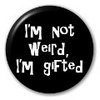 I'm not weird...