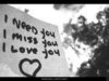 I need u; I miss u; I love u