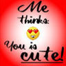 Me thinks You is CUTE!