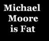 Fat Michael Moore