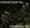 In Silent Hill, children kill u