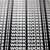 Work sucks!