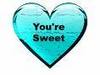 you're sweet..