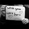 Wish You Were Here ♥
