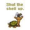 Shut the shell up.