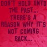 Don't hold onto the past