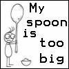 a big spoon!