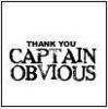 Look it's Captain Obvious