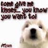 give me kisses!!