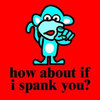 Spank you?