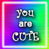 You're Cute! 