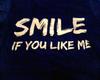 smile if u like me