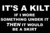 It's a Kilt!!!...