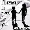 I'll always be there for you