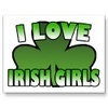 I Luv Irish Girls!!!
