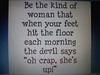 Be the kind of woman..