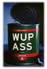 Open a can of 'wup ass' on you