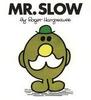 Mr Slow