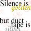 Silence is golden