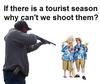 If there is a tourist season...