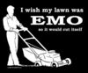 I wish my lawn was EMO