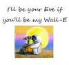 be my Wall-E?