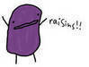 Raisins!