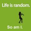 Life is random!