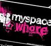 Myspace Whore