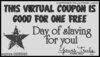 Given Slaving for U coupon!