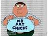NO fat chicks!