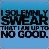 A solemn swear!!!