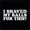 Shaved my balls