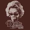The Dude Minds, Man!